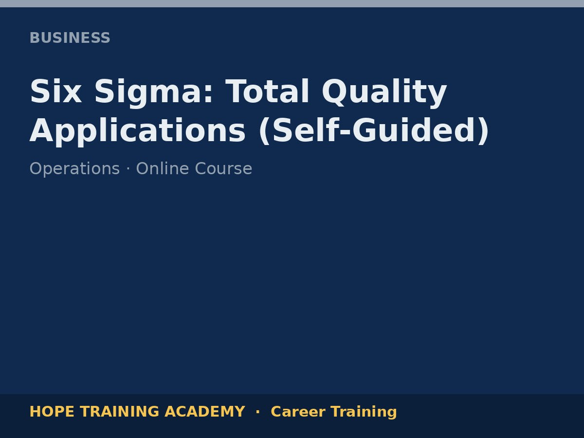 Six Sigma: Total Quality Applications (Self-Guided)