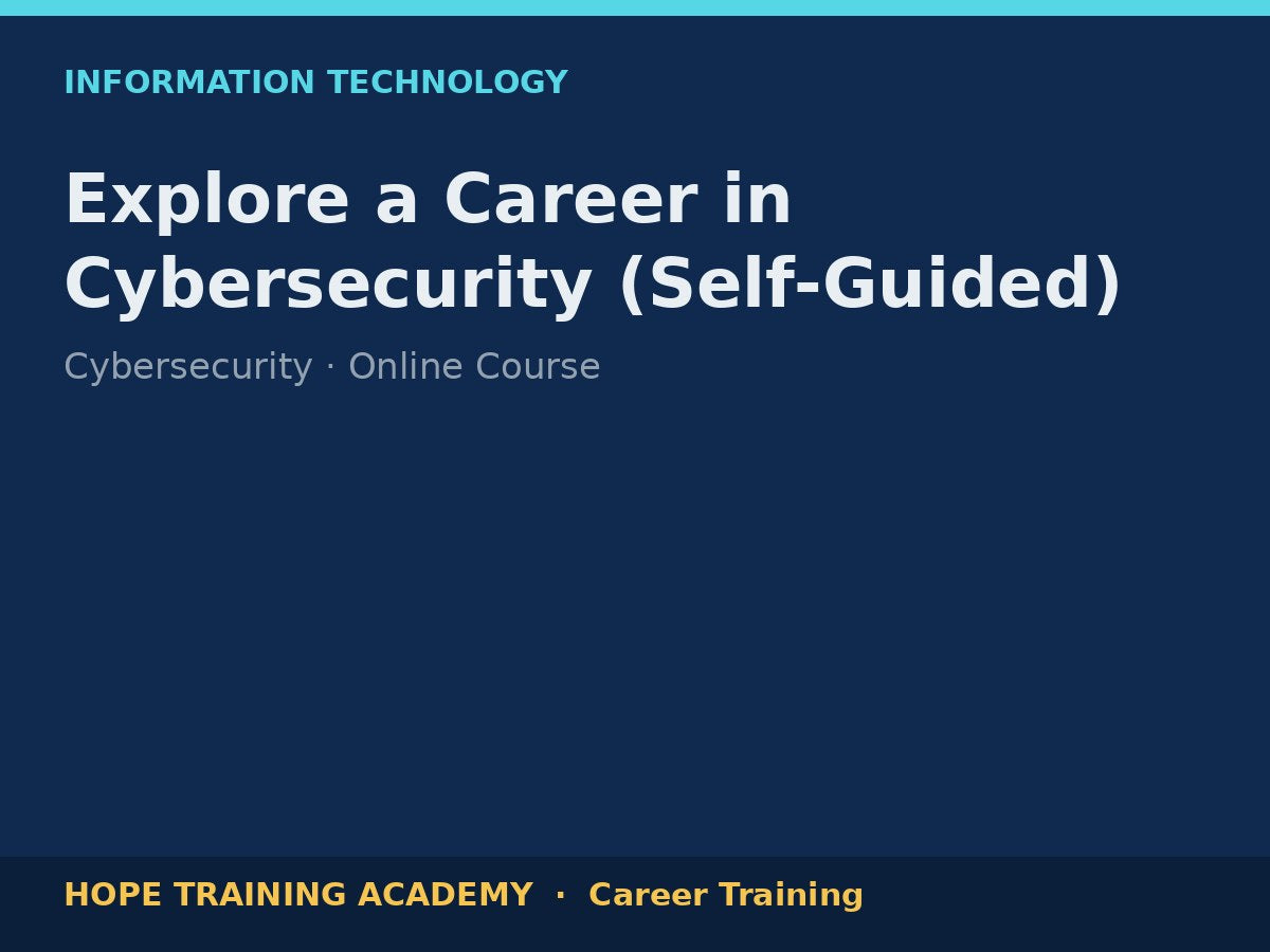 Explore a Career in Cybersecurity (Self-Guided)
