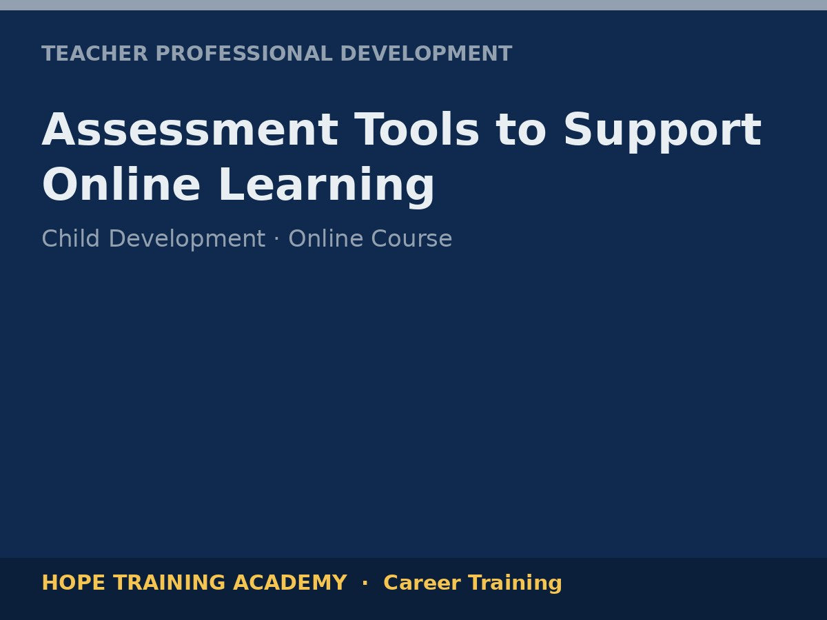 Assessment Tools to Support Online Learning