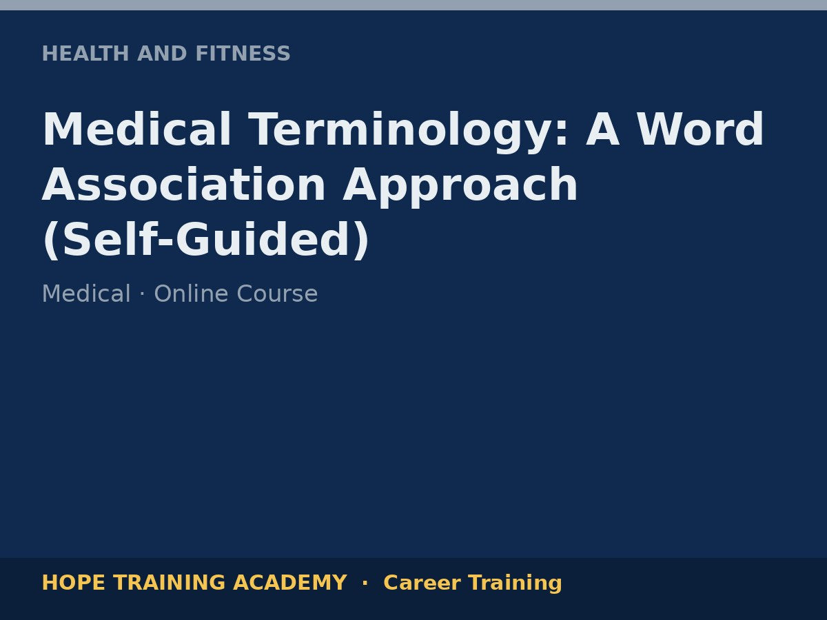 Medical Terminology: A Word Association Approach (Self-Guided)