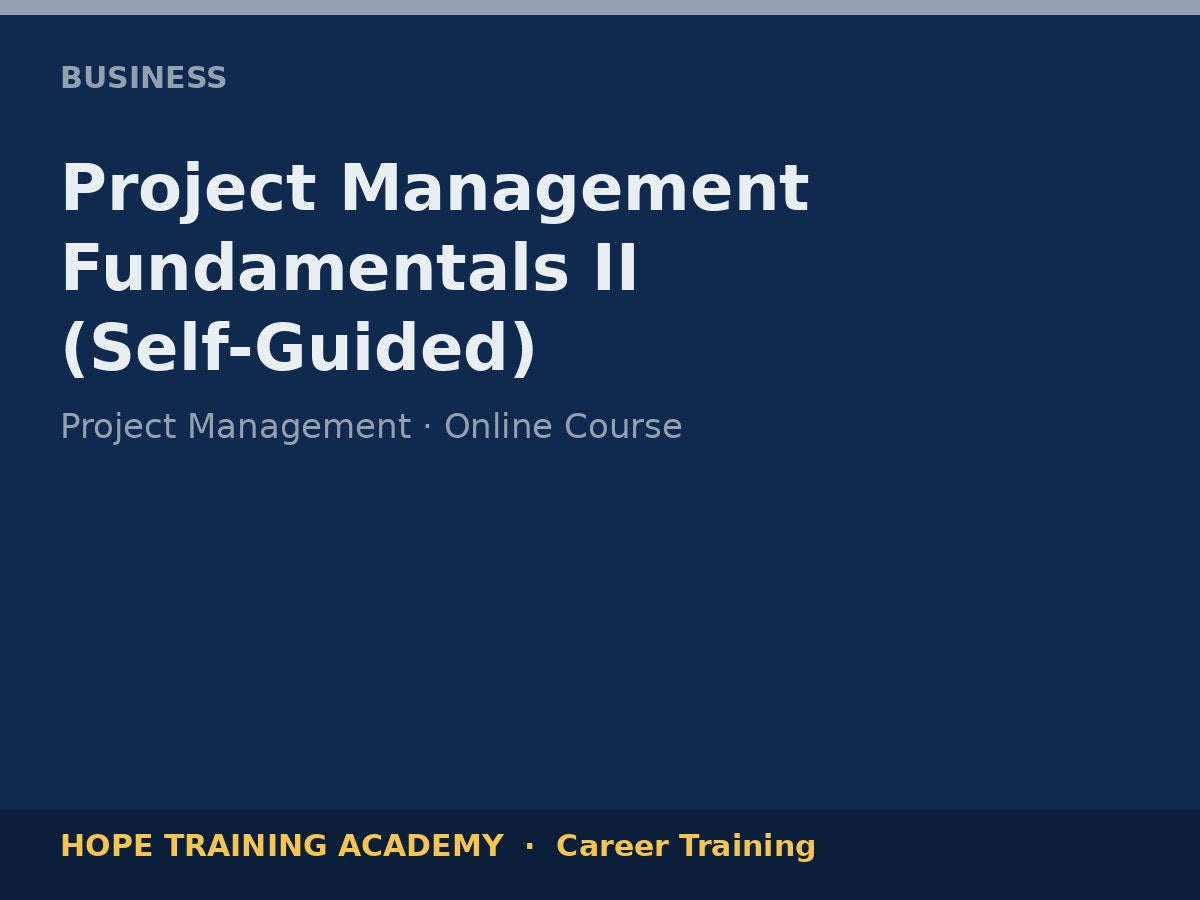 Project Management Fundamentals II (Self-Guided)