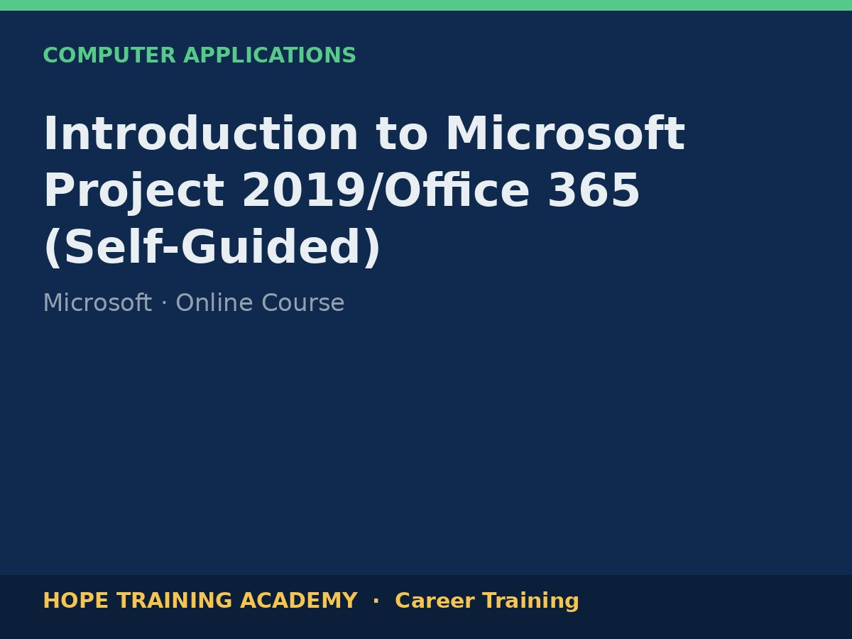 Introduction to Microsoft Project 2019/Office 365 (Self-Guided)