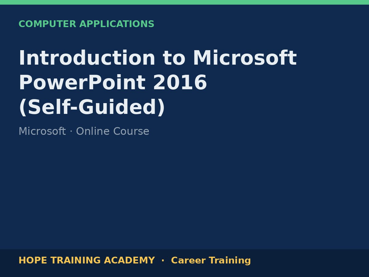 Introduction to Microsoft PowerPoint 2016 (Self-Guided)