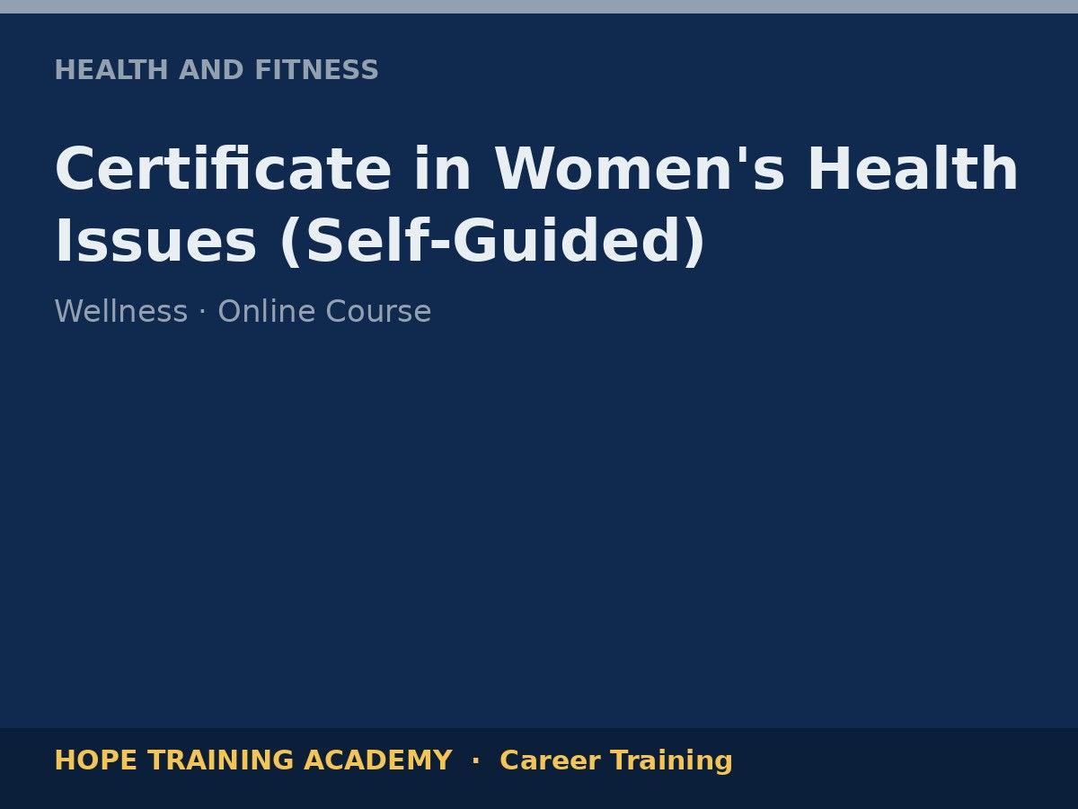 Certificate in Women's Health Issues (Self-Guided)