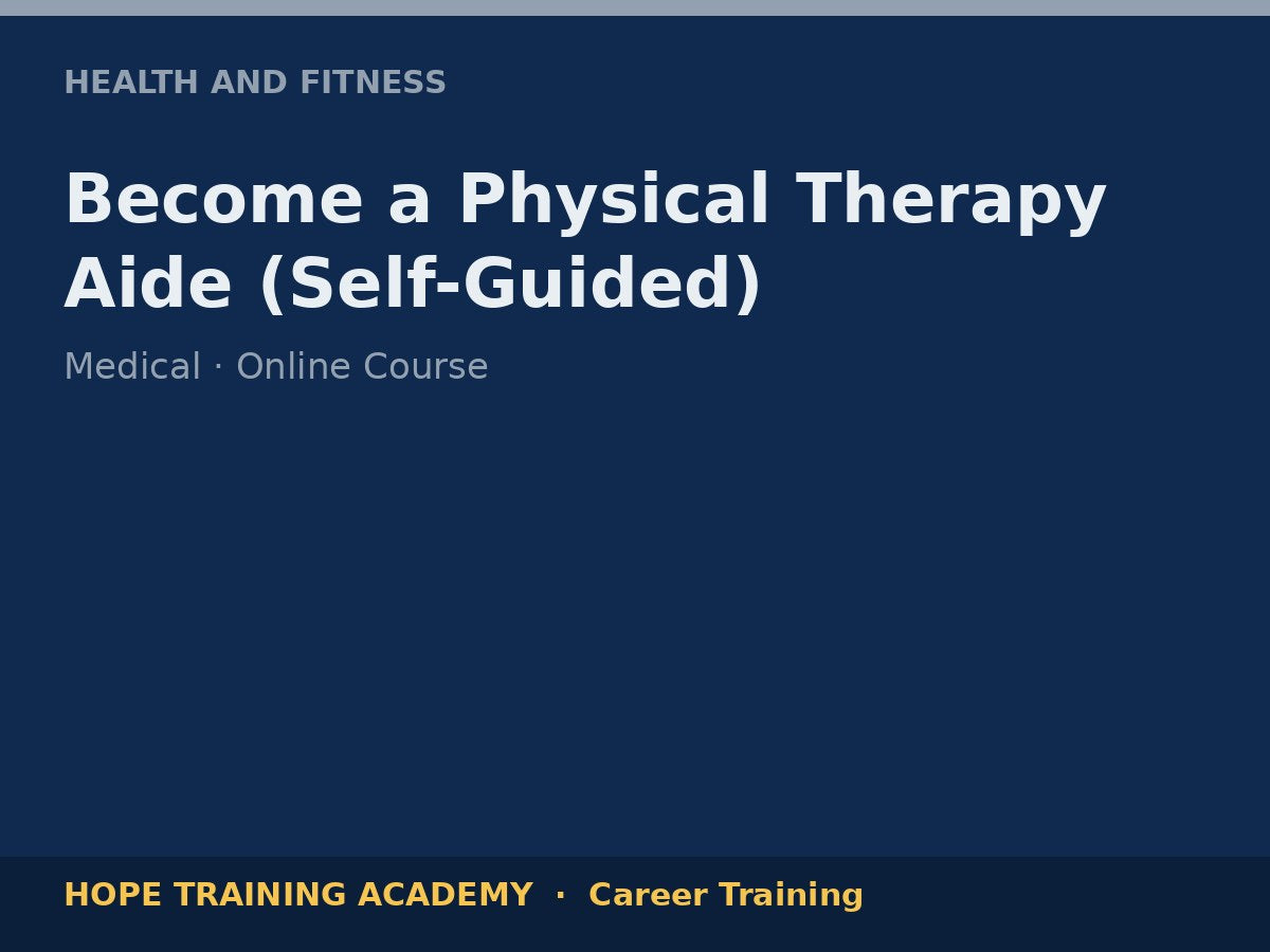 Become a Physical Therapy Aide (Self-Guided)
