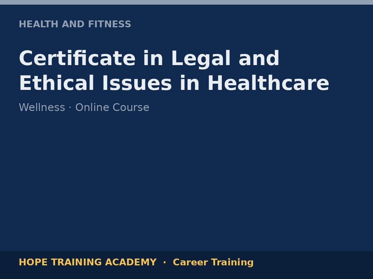 Certificate in Legal and Ethical Issues in Healthcare