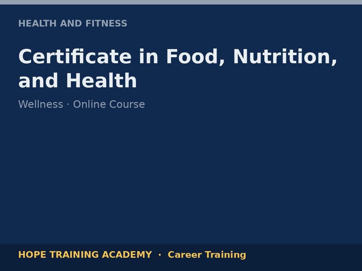 Certificate in Food, Nutrition, and Health