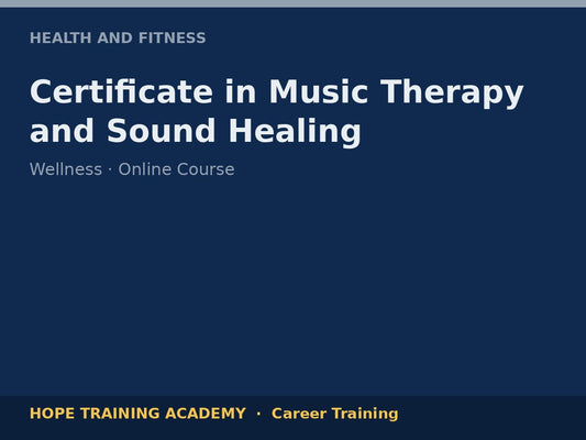 Certificate in Music Therapy and Sound Healing
