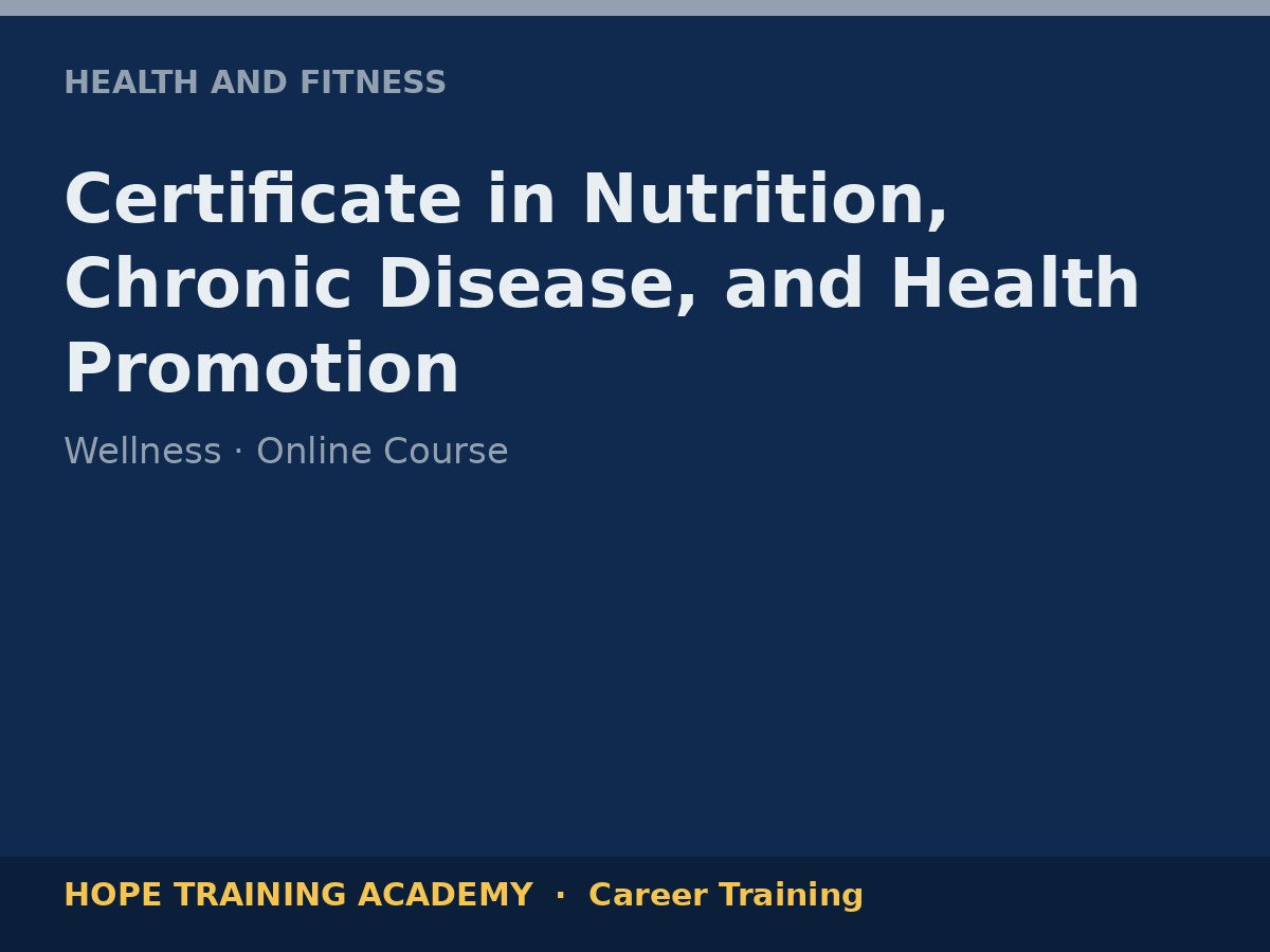 Certificate in Nutrition, Chronic Disease, and Health Promotion