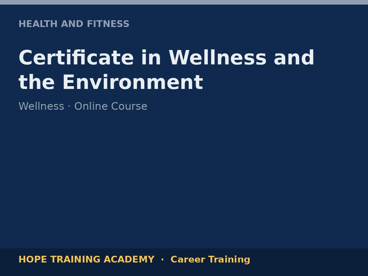 Certificate in Wellness and the Environment