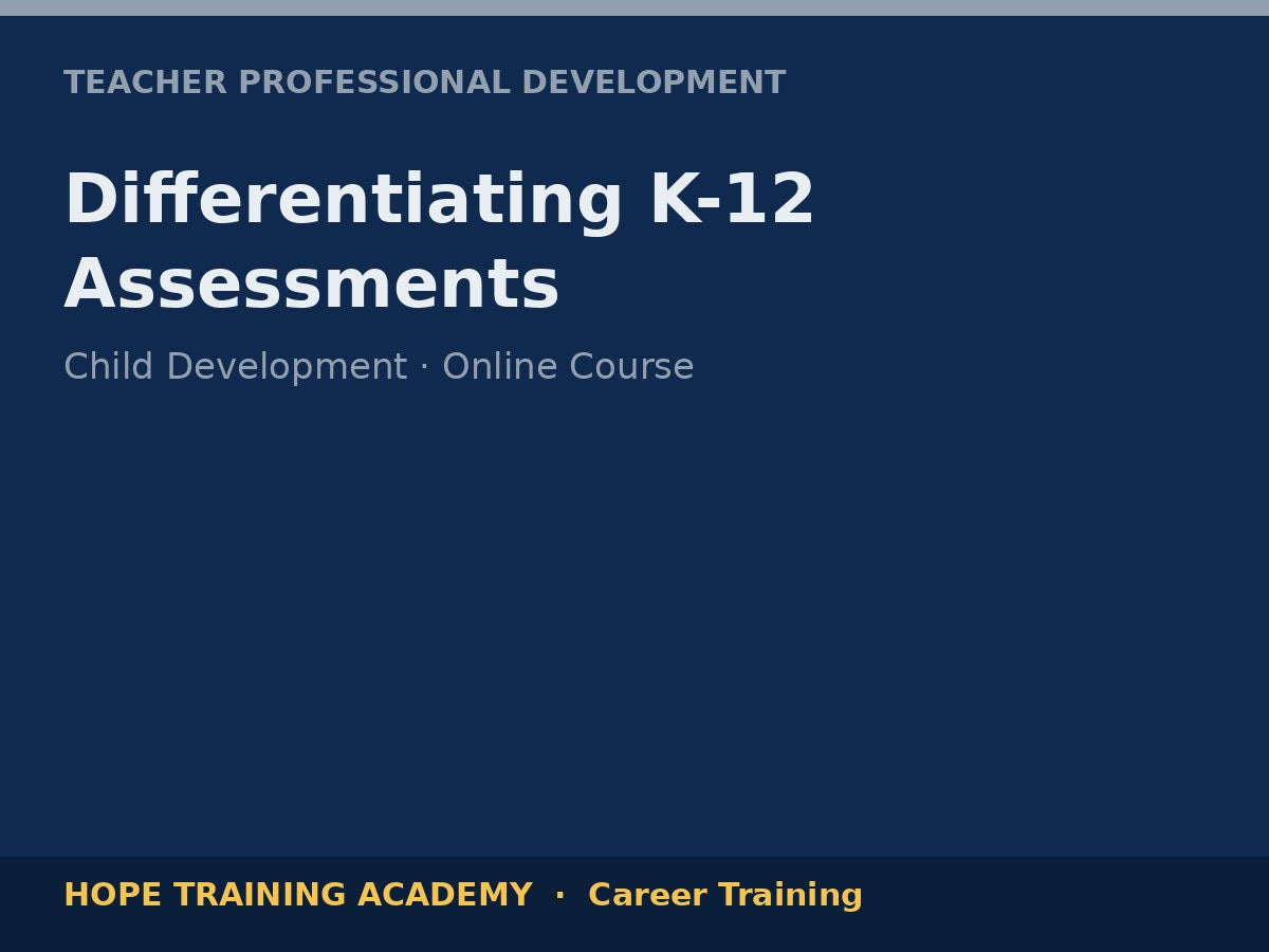 Differentiating K-12 Assessments