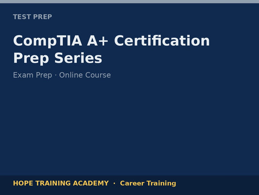 CompTIA A+ Certification Prep Series