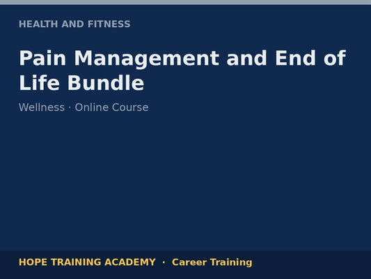 Pain Management and End of Life Bundle