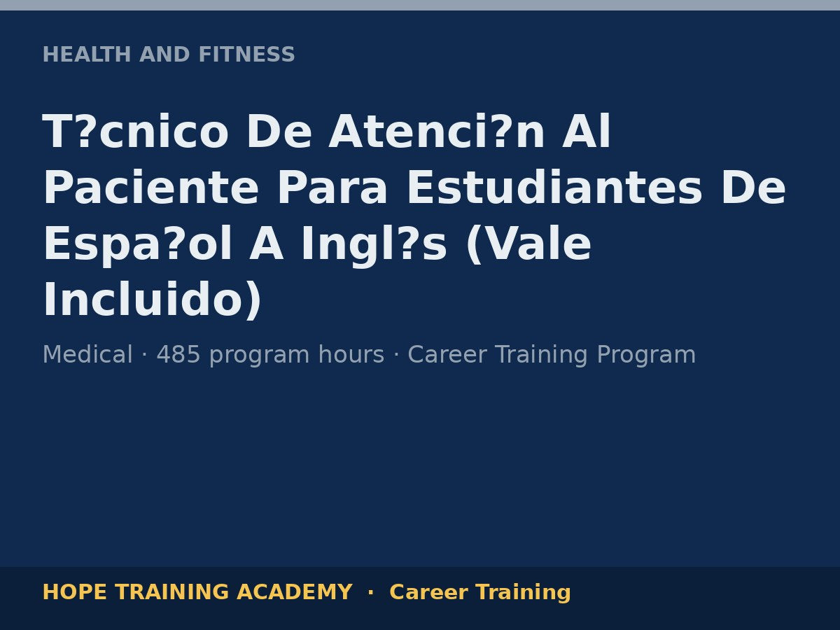 T?cnico De Atenci?n Al Paciente Para Estudiantes De Espa?ol A Ingl?s (Vale Incluido)