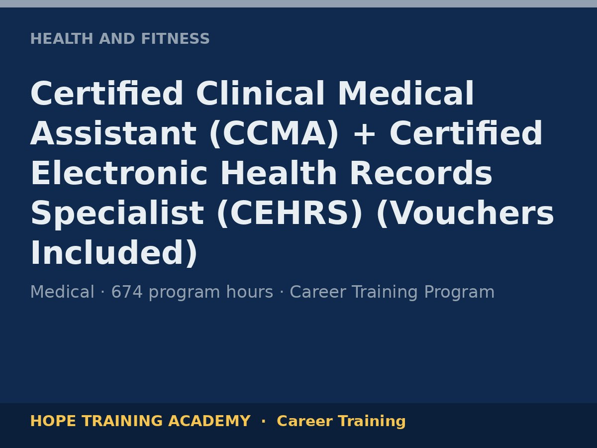 Certified Clinical Medical Assistant (CCMA) + Certified Electronic Health Records Speciali