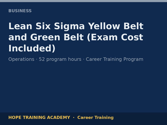 Lean Six Sigma Yellow Belt and Green Belt (Exam Cost Included)