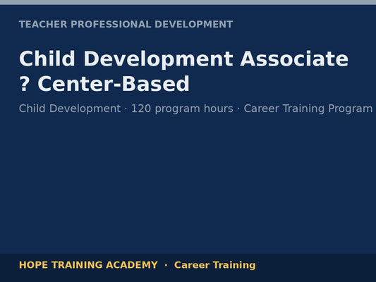 Child Development Associate ? Center-Based