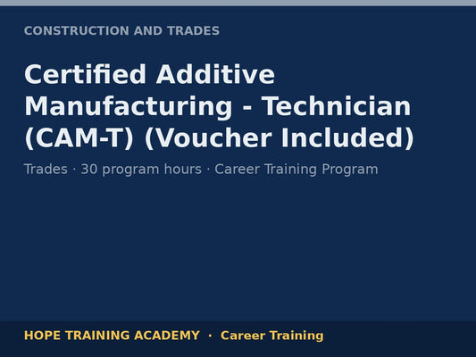 Certified Additive Manufacturing - Technician (CAM-T) (Voucher Included)