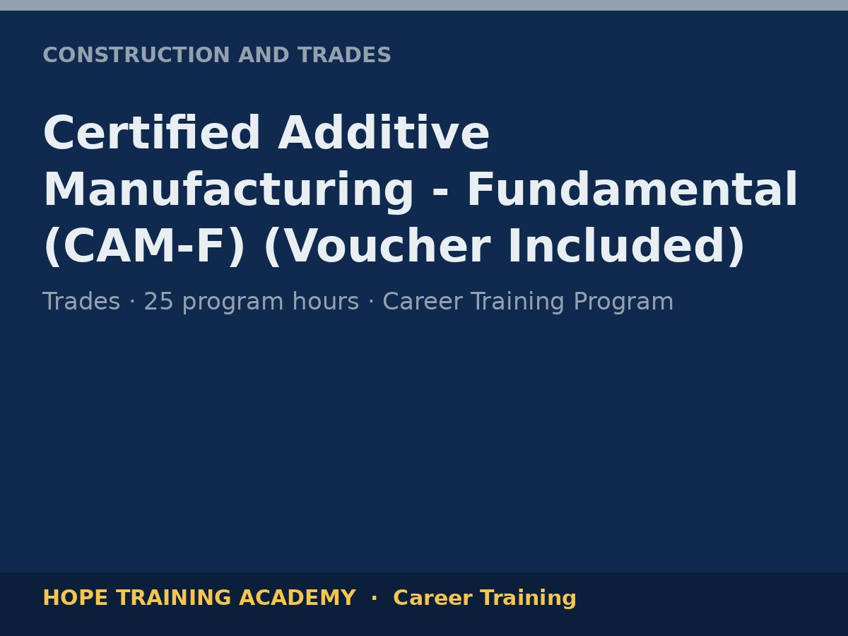 Certified Additive Manufacturing - Fundamental (CAM-F) (Voucher Included)
