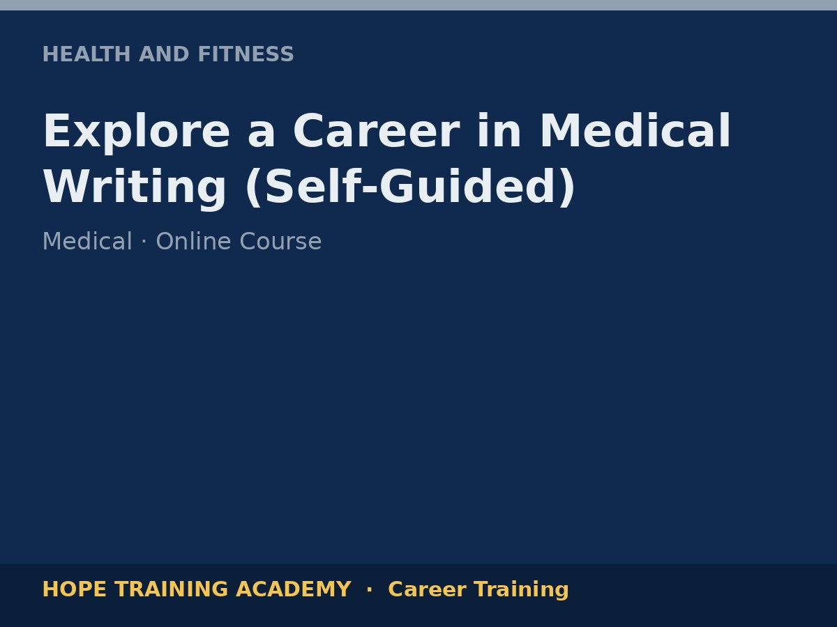 Explore a Career in Medical Writing (Self-Guided)
