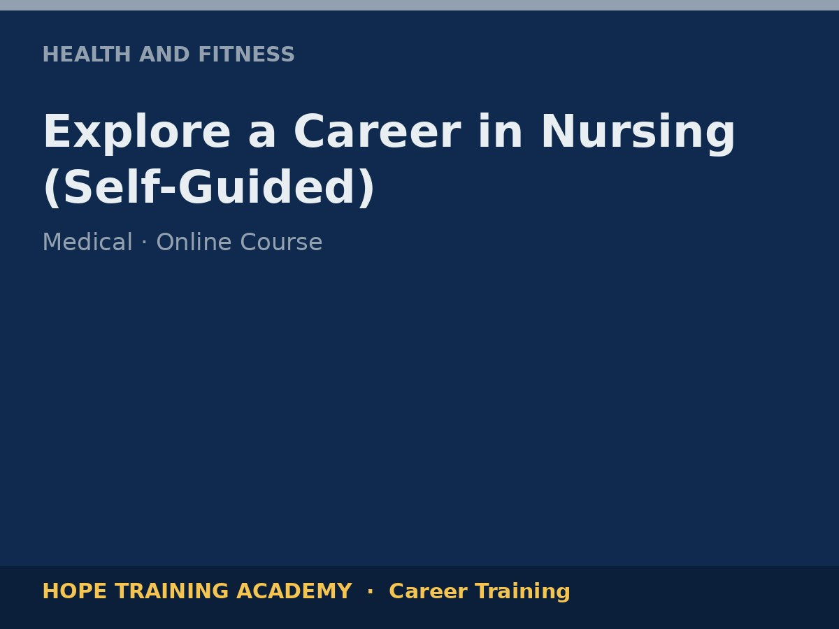 Explore a Career in Nursing (Self-Guided)