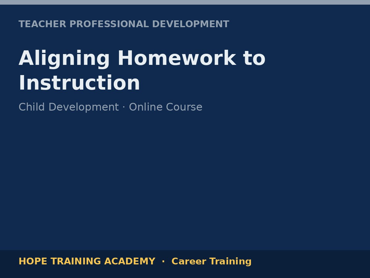 Aligning Homework to Instruction