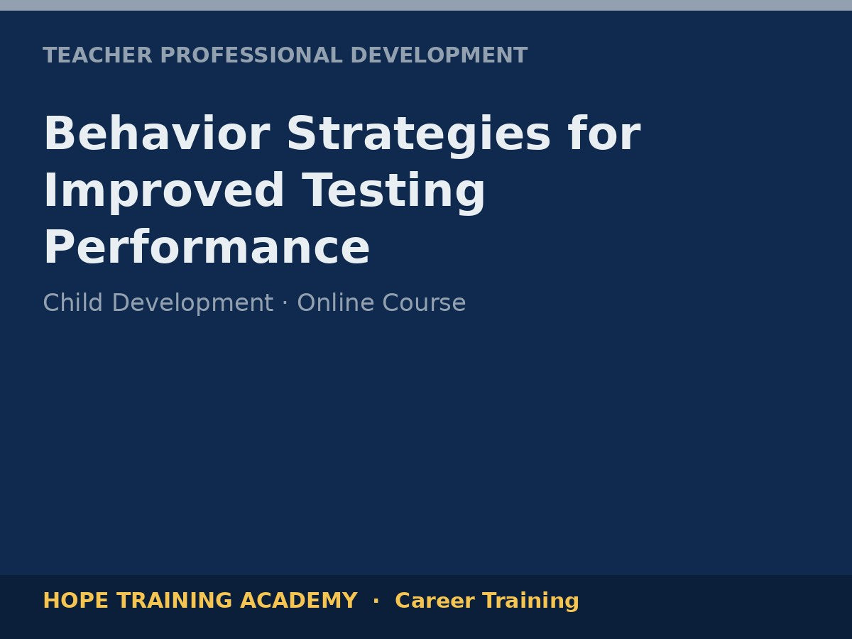 Behavior Strategies for Improved Testing Performance
