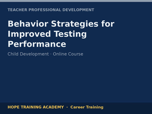 Behavior Strategies for Improved Testing Performance