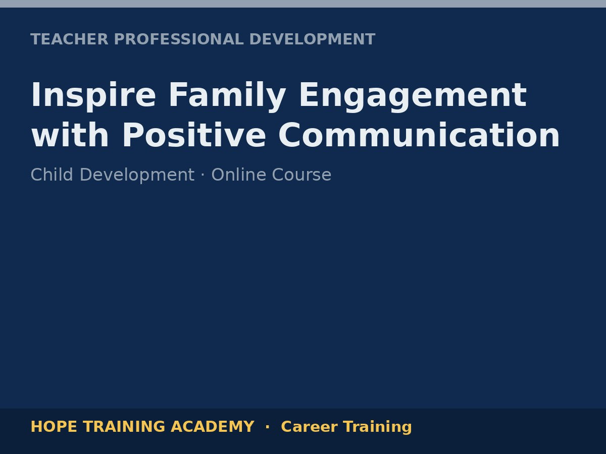 Inspire Family Engagement with Positive Communication