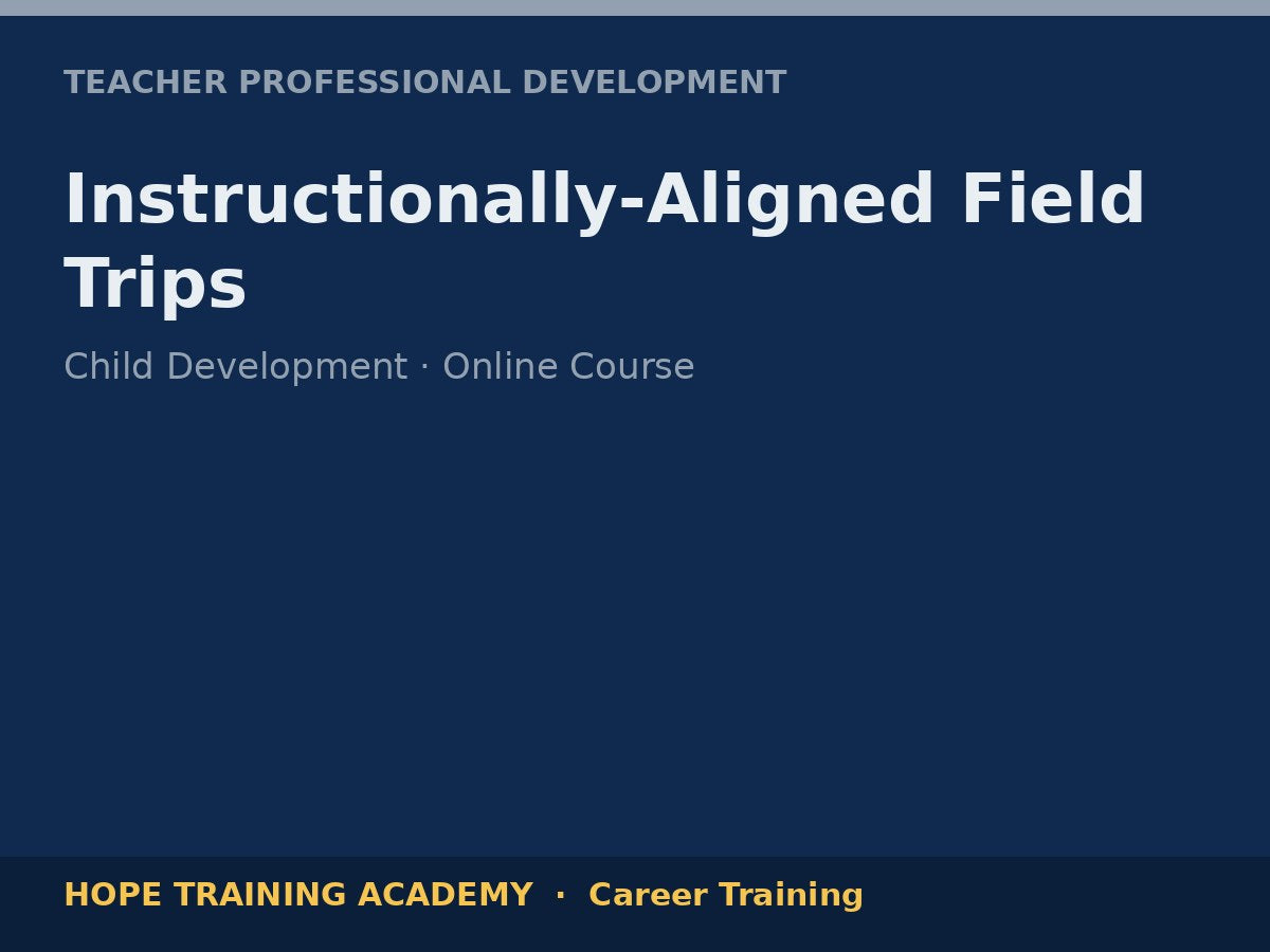 Instructionally-Aligned Field Trips
