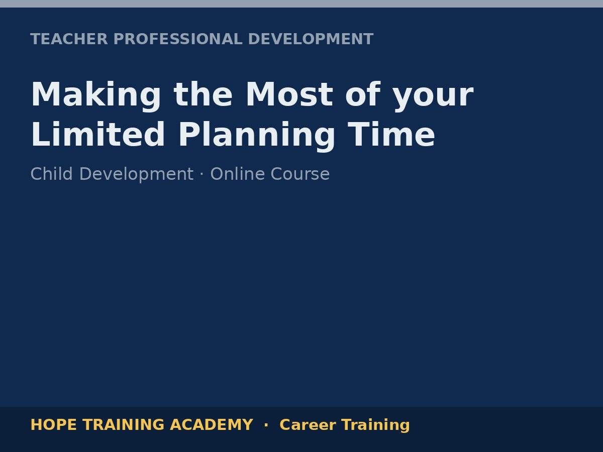 Making the Most of your Limited Planning Time