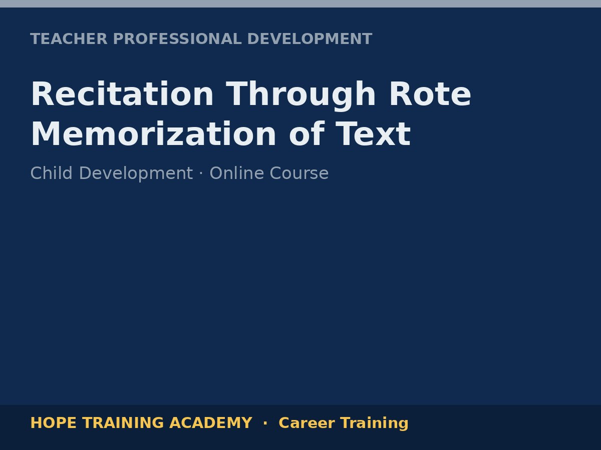 Recitation Through Rote Memorization of Text