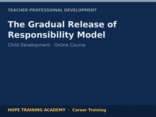 The Gradual Release of Responsibility Model