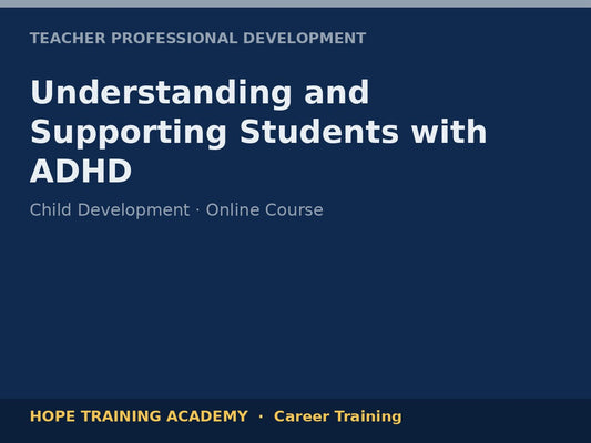 Understanding and Supporting Students with ADHD