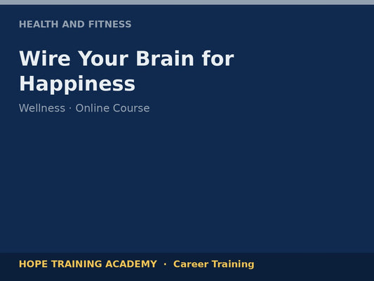 Wire Your Brain for Happiness