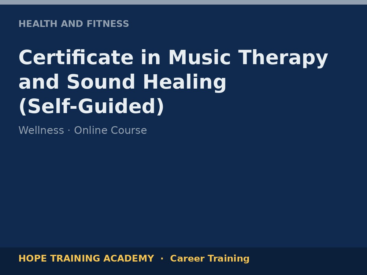 Certificate in Music Therapy and Sound Healing (Self-Guided)
