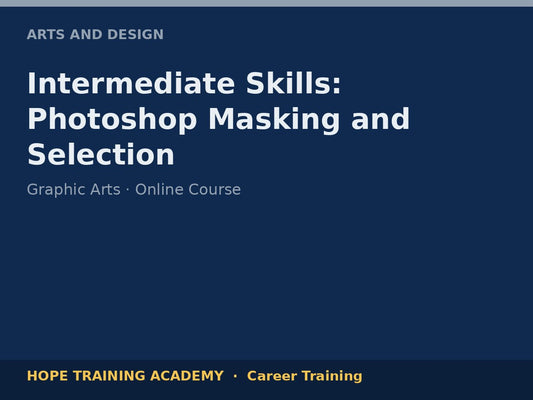 Intermediate Skills: Photoshop Masking and Selection