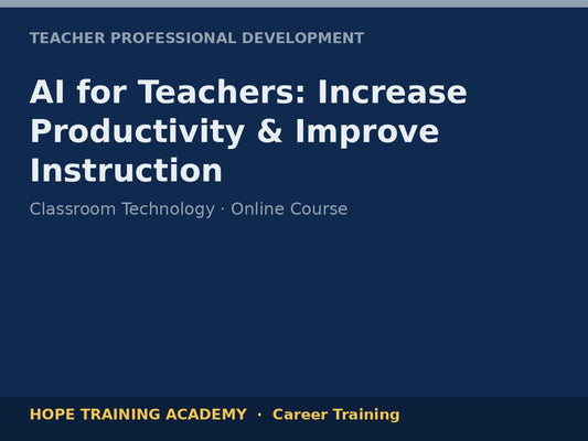 AI for Teachers: Increase Productivity & Improve Instruction