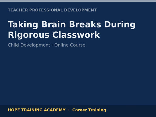 Taking Brain Breaks During Rigorous Classwork