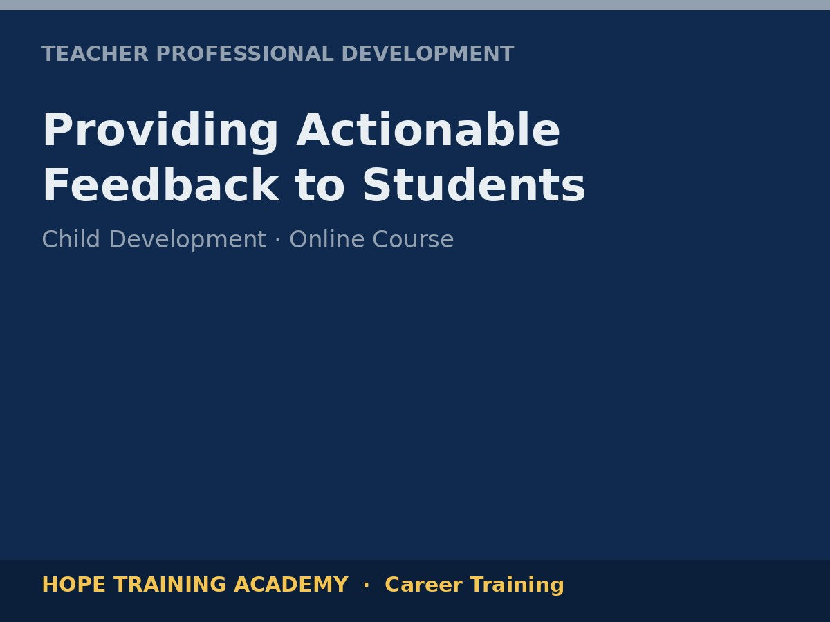 Providing Actionable Feedback to Students