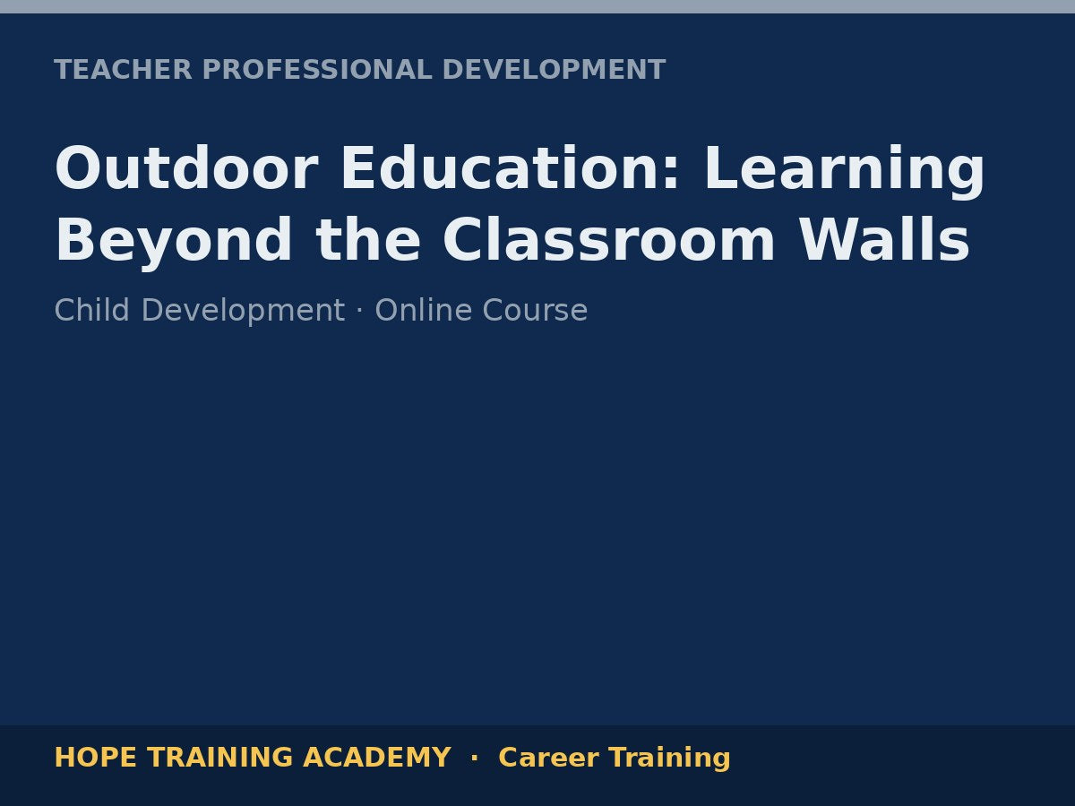 Outdoor Education: Learning Beyond the Classroom Walls
