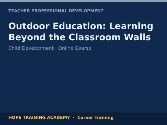 Outdoor Education: Learning Beyond the Classroom Walls