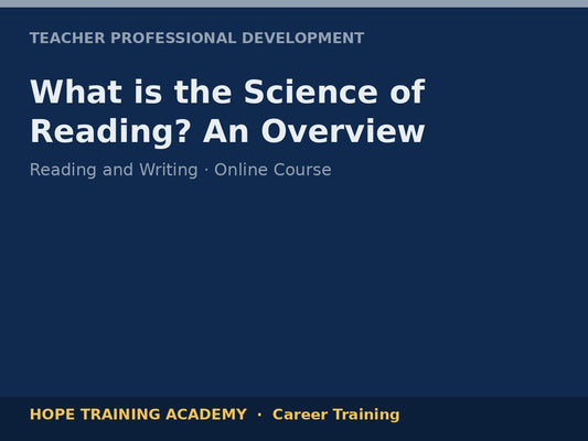 What is the Science of Reading? An Overview