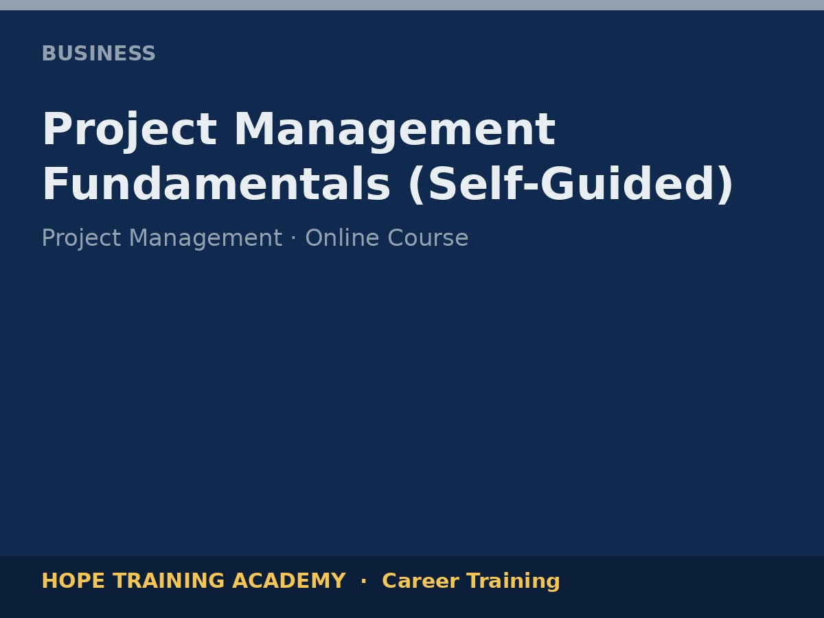 Project Management Fundamentals (Self-Guided)