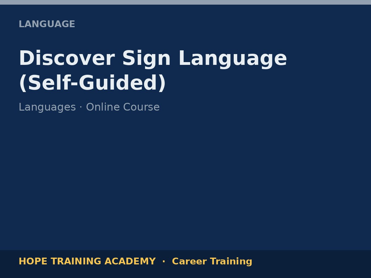 Discover Sign Language (Self-Guided)