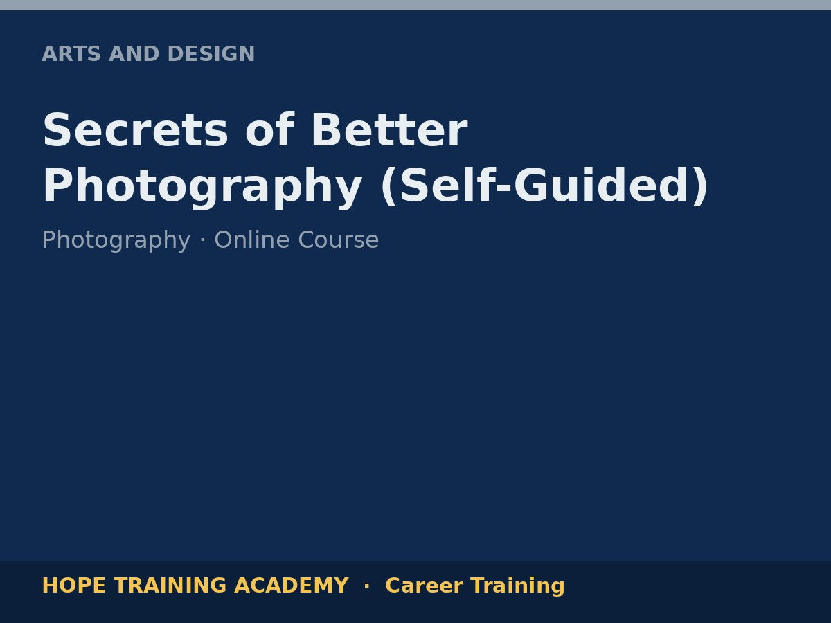 Secrets of Better Photography (Self-Guided)