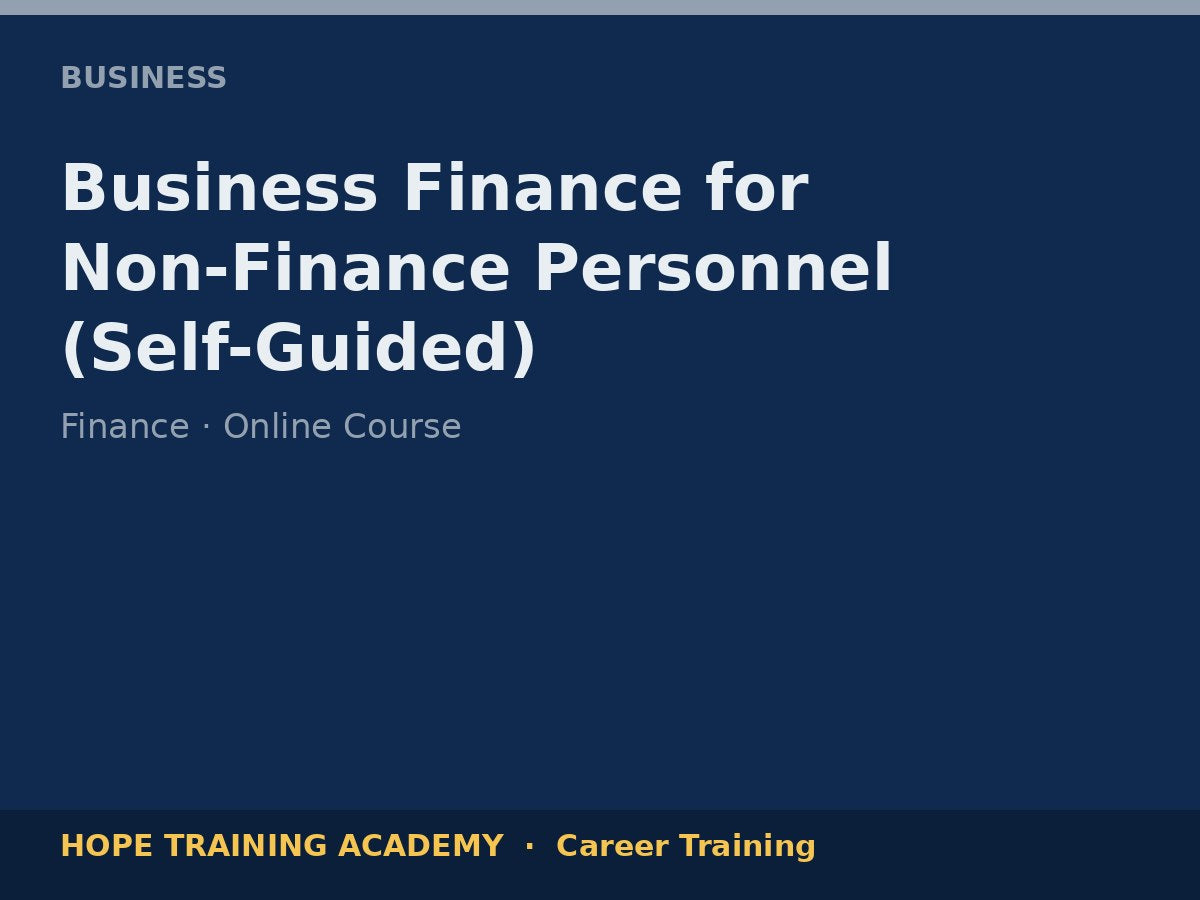 Business Finance for Non-Finance Personnel (Self-Guided)