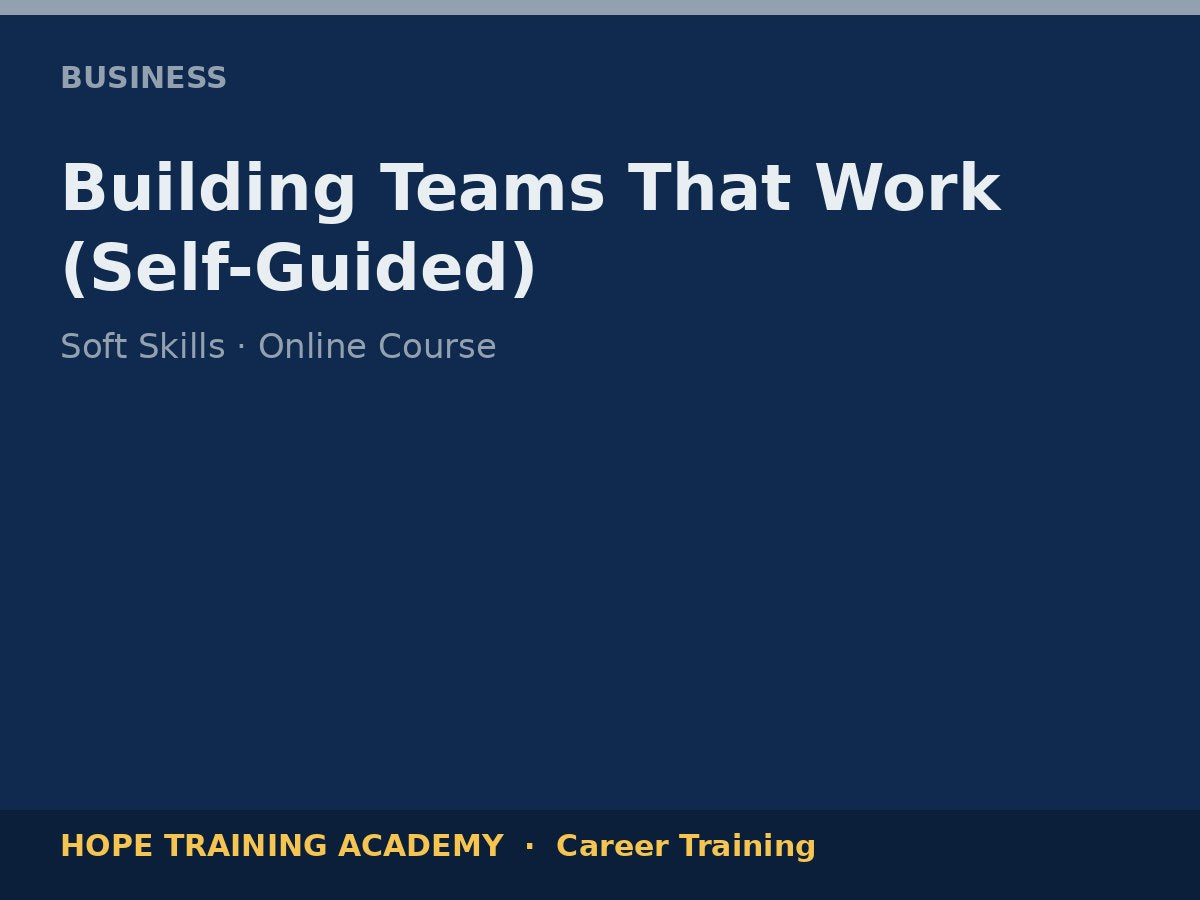 Building Teams That Work (Self-Guided)