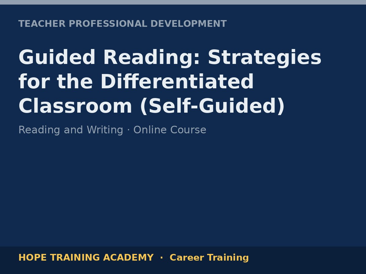 Guided Reading: Strategies for the Differentiated Classroom (Self-Guided)