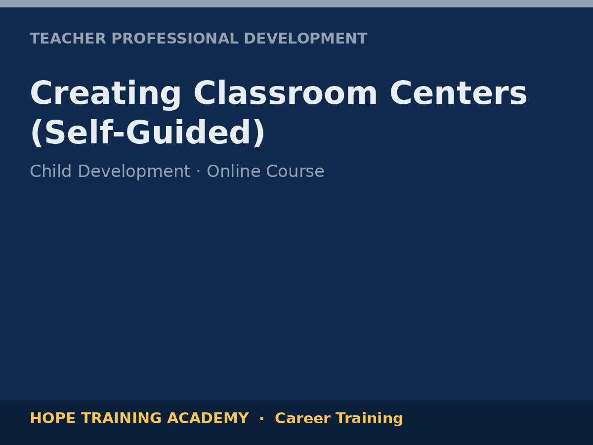 Creating Classroom Centers (Self-Guided)